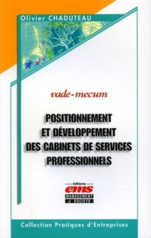 Positionnement et développement des cabinets de services professionnels. Auditeurs, avocats, experts