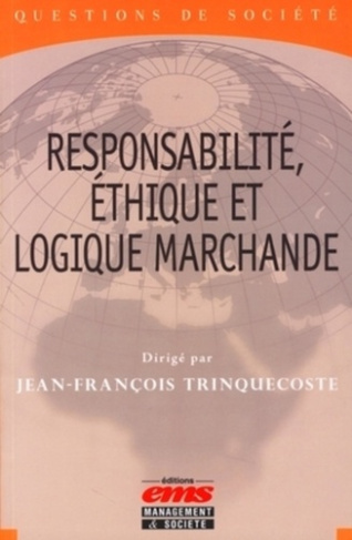 Responsabilité, éthique et logique marchande