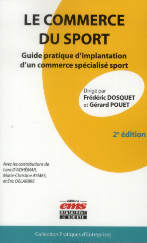 Le commerce du sport. Guide pratique d'implantation d'un commerce spécialisé sport, 2e édition