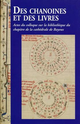 Des chanoines et des livres. Actes du colloque sur la bibliothèque du chapitre de la cathédrale de B