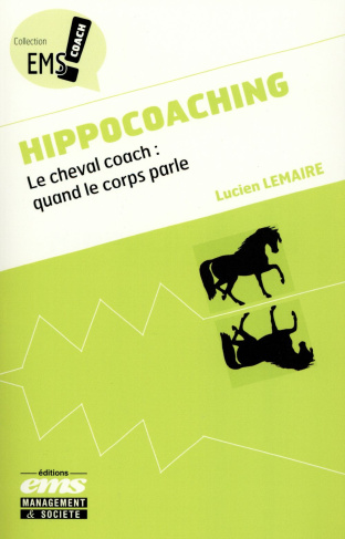 Hippocoaching. Le cheval coach : quand le corps parle