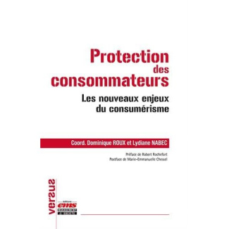 Protection des consommateurs. Les nouveaux enjeux du consumérisme