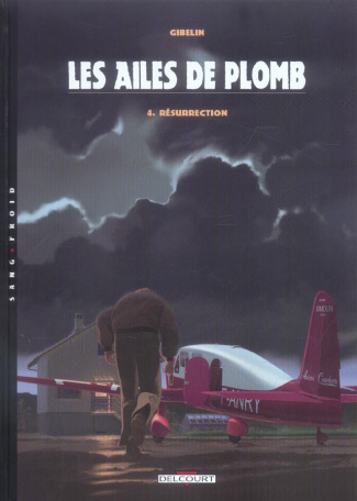 Les ailes de plomb Tome 4 : Résurrection