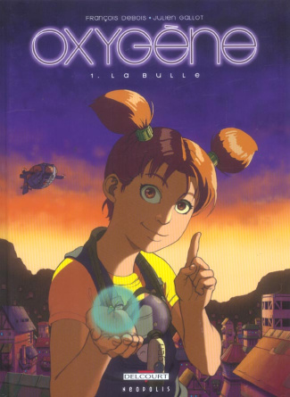 Oxygène Tome 1 : La bulle