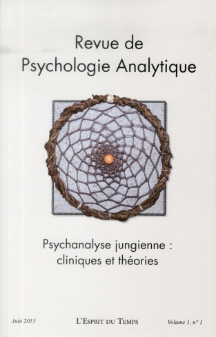 Revue de psychologie analytique Volume 1 N° 1, Juin 2013 : Psychanalyse jungienne : cliniques et th