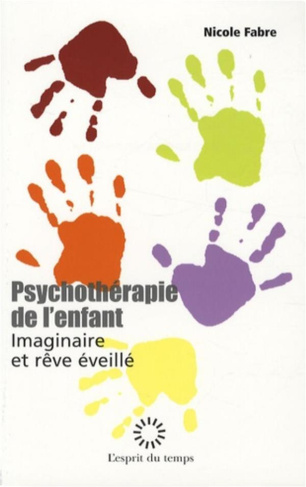 Psychothérapie de l'enfant. Imaginaire et rêve éveillé