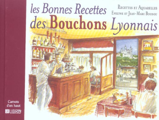 Les Bonnes Recettes des Bouchons Lyonnais