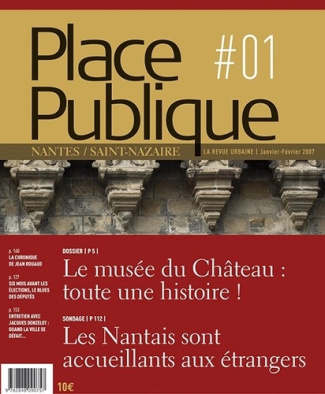 Place Publique Nantes/Saint-Nazaire N° 1, Janvier-Février 2007 : Le musée du Château : toute une his
