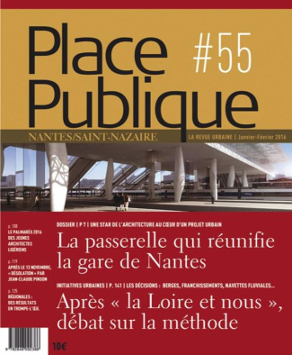 Place Publique Nantes/Saint-Nazaire N° 55, janvier-février 2016 : La passerelle qui réunifie la gare