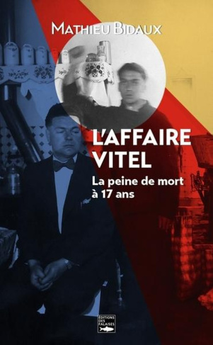 L'affaire Vitel. La peine de mort à 17 ans