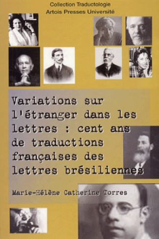 Variations sur l'étranger dans les lettres : cent ans de traductions françaises des lettres brésilie
