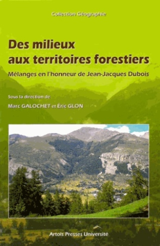 Des milieux aux territoires forestiers. Mélanges en l'honneur de Jean-Jacques Dubois