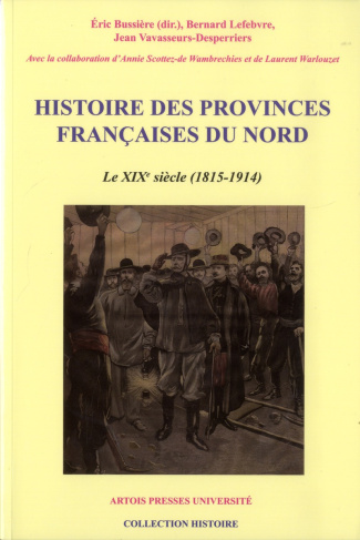 Histoire des provinces françaises du Nord. Tome 5, Le XIXe siècle (1815-1914)