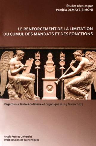 Le renforcement de la limitation du cumul des mandats et des fonctions. Regards sur les lois ordinai