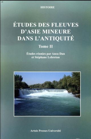Etudes des fleuves d'Asie Mineure dans l'Antiquité. Tome 2