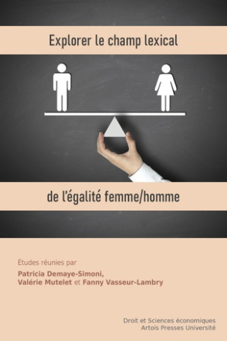 Explorer le champ lexical de l'égalité femme/homme. Déclinaisons pluridisciplinaires d'un même princ