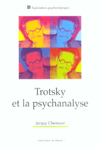 Trotsky et la psychanalyse . Suivi de son attitude à l'égard des troubles mentaux et de la psychanal