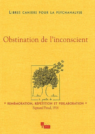 Libres cahiers pour la psychanalyse N° 9 Printemps 2004 : Obstination de l'inconscient