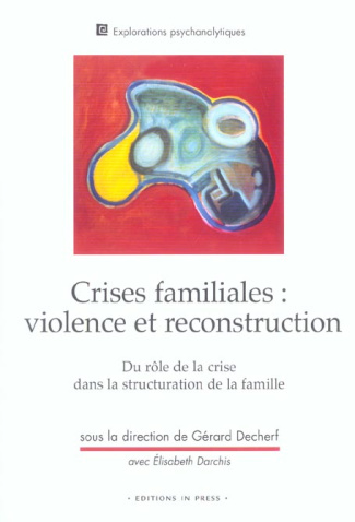 Crises familiales : violence et reconstruction