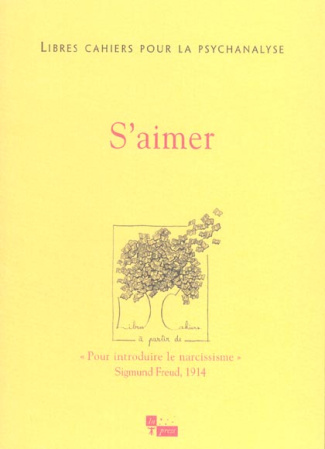 Libres cahiers pour la psychanalyse N° 11, printemps 2005 : S'aimer