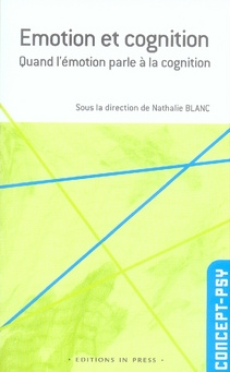 Emotion et cognition. Quand l'émotion parle à la cognition