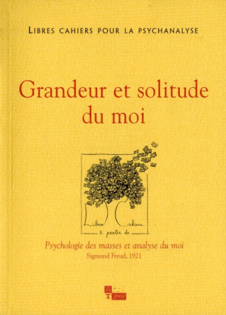 Libres cahiers pour la psychanalyse N° 24, Automne 2011 : Grandeur et solitude du moi