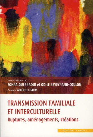 Transmission familiale et interculturelle. Ruptures, aménagements, créations