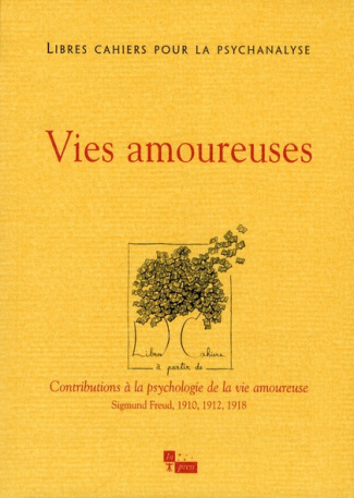 Libres cahiers pour la psychanalyse N° 25, Printemps 2012 : Vies amoureuses