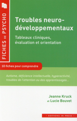 Les troubles neuro-développementaux. Tableaux cliniques, évaluation et orientation