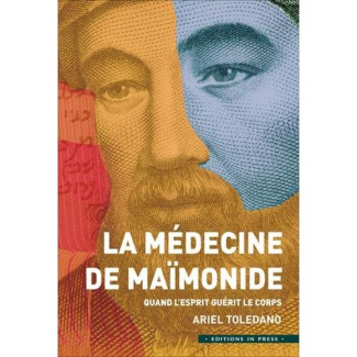 La médecine de Maïmonide. Quand l'esprit guérit le corps