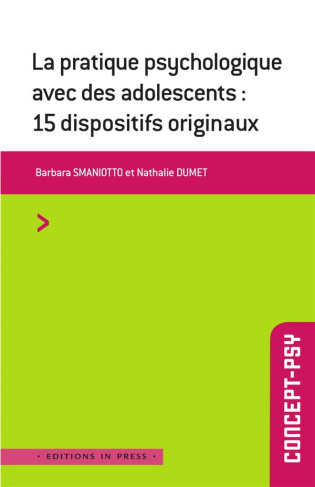 La pratique psychologique avec des adolescents. 15 dispositifs originaux