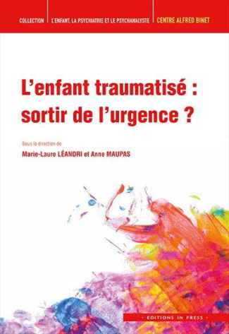 L'enfant traumatisé : sortir de l'urgence ?