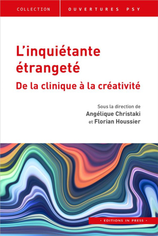 L'inquiétante étrangeté. De la clinique à la créativité