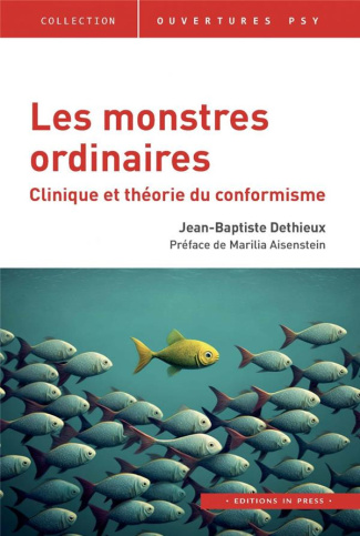 Les monstres ordinaires. Clinique et théorie du conformisme