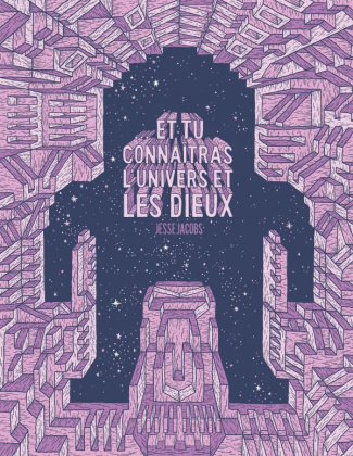 Et tu connaîtras l'univers et les dieux