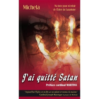 J'ai quitté Satan. Ma lutte pour m'enfuir de l'enfer du satanisme