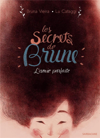 Les secrets de Brune. L'amie parfaite. Avec un ex-libris