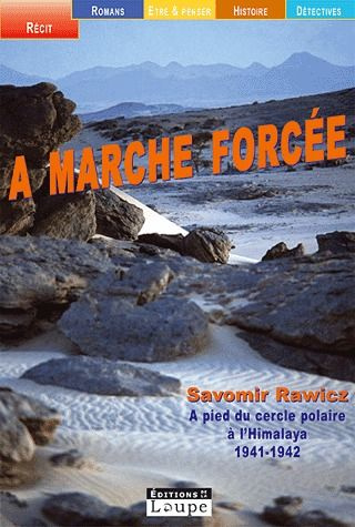 A marche forcée. A pied, du cercle polaire à l'Himalaya 1941-1942 [EDITION EN GROS CARACTERES