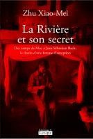 La rivière et son secret. Des camps de Mao à Jean-Sébastien Bach : le destin d'une femme d'exception