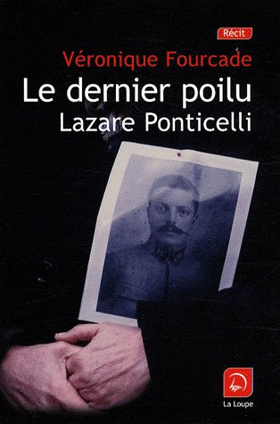 Le dernier poilu. Lazare Ponticelli [EDITION EN GROS CARACTERES