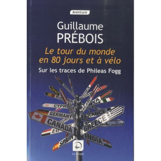 Le tour du monde en 80 jours et à vélo. Sur les traces de Phileas Fogg [EDITION EN GROS CARACTERES