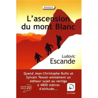 L'ascension du mont Blanc [EDITION EN GROS CARACTERES