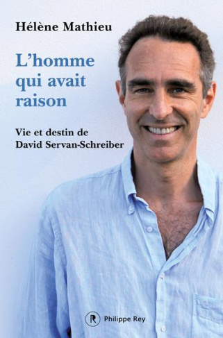L'homme qui avait raison. Vie et destin de David Servand-Schreiber