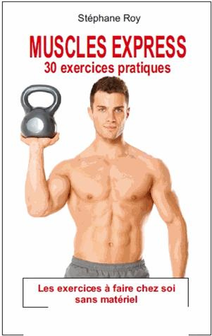 Muscles Express. 30 exercices pratiques