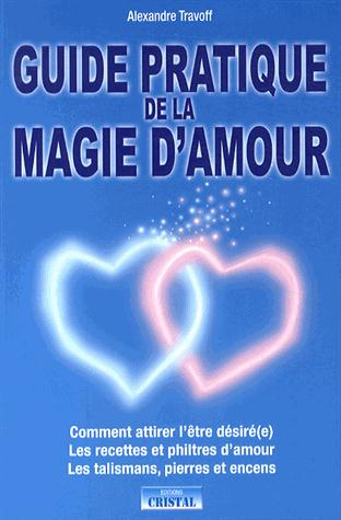 Guide pratique de la magie d'amour