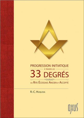 Progression initiatique à travers les 33 degrés du Rite Ecossais Ancien et Accepté