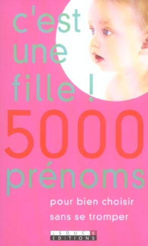 C'est une fille ! 5000 prénoms