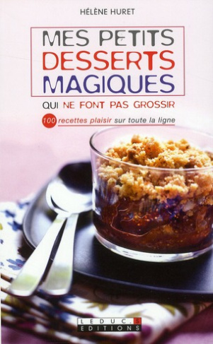 Mes petits desserts magiques qui ne font pas grossir