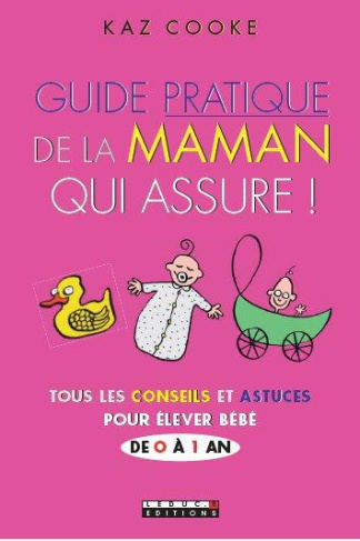 Guide pratique de la maman qui assure