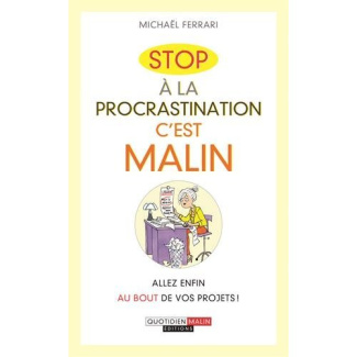 Stop à la proscratination, c'est malin. Allez enfin au bout de vos projets !